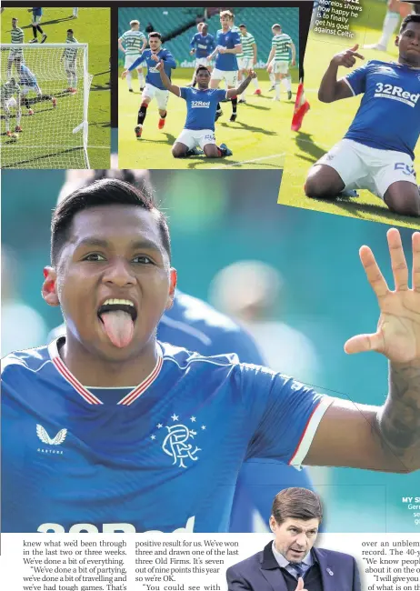  ??  ?? MY SELFLESS STAR Gerrard is chuffed to see Morelos grab a goal for his efforts