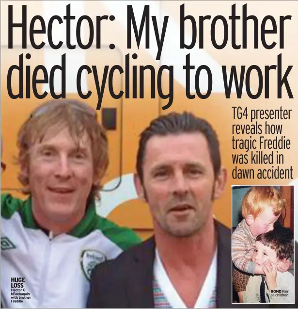  ??  ?? HUGE LOSS Hector O heochagain with brother Freddie
BOND Pair as children