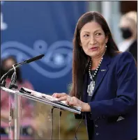  ?? ?? Interior Secretary Deb Haaland speaks Dec. 3 at the Cherokee Immersion School in Tahlequah, Okla.
(File Photo/ap/michael Woods)