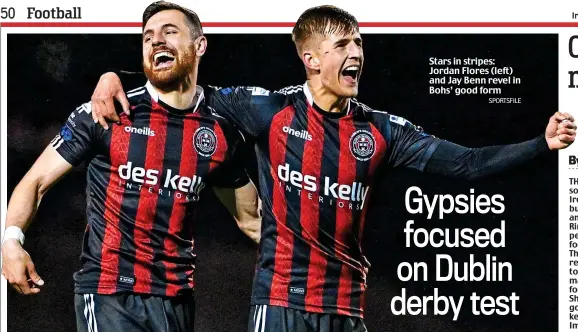  ?? SPORTSFILE ?? Stars in stripes: Jordan Flores (left) and Jay Benn revel in Bohs’ good form