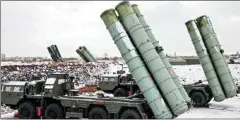  ?? ?? India to receive last two S-400 missile regiments from Russia by next year