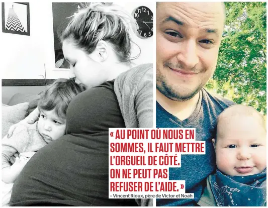  ?? PHOTOS COURTOISIE ?? Claude Boucher et son conjoint Vincent Rioux sont les parents de Victor, aujourd’hui âgé de deux ans. Quant à lui, le petit Noah est né le 24 avril dernier dans la tourmente d’une journée heureuse et triste à la fois. À gauche, Victor et sa maman alors...