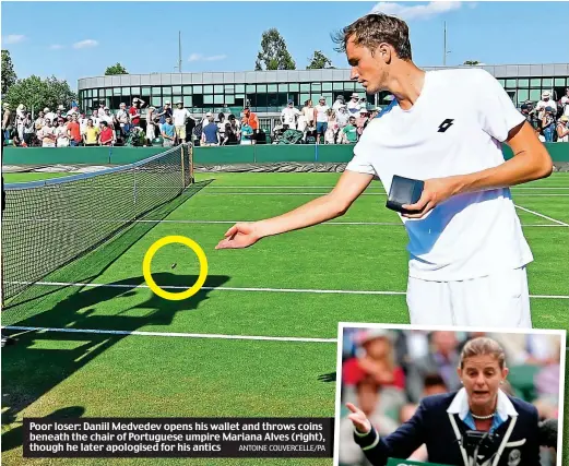  ?? ANTOINE COUVERCELL­E/PA ?? Poor loser: Daniil Medvedev opens his wallet and throws coins beneath the chair of Portuguese umpire Mariana Alves (right), though he later apologised for his antics