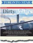  ??  ?? The Star found over $2.6 billion in public money went to companies that violated environmen­tal rules.