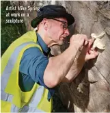  ?? ?? Artist Mike Spring at work on a sculpture