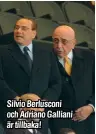  ??  ?? Silvio Berlusconi och Adriano Galliani är tillbaka!