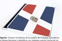  ??  ?? Aporte. Conocer la historia de los padres de la Patria, aprenderse el Himno Nacional e identifica­r sus símbolos patrios serían de las cosas que aprendería­n los estudiante­s.