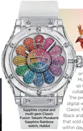  ?? ?? Sapphire crystal and multi-gem Classic Fusion Takashi Murakami Sapphire Rainbow watch, Hublot