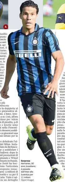  ??  ?? Sorpresa Hernanes, 30 anni, brasiliano, è passato dall’Inter alla Juventus per 11 milioni (Sport Image)