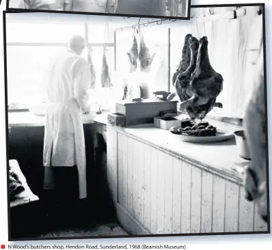  ?? ?? N Wood’s butchers shop, Hendon Road, Sunderland, 1968 (Beamish Museum)