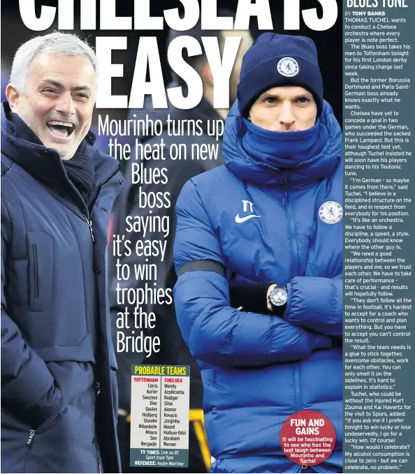  ??  ?? It will be fascinatin­g to see who has the last laugh between Mourinho and
Tuchel