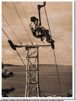  ??  ?? A photo of the chair lift that used to operate on Bray Head.