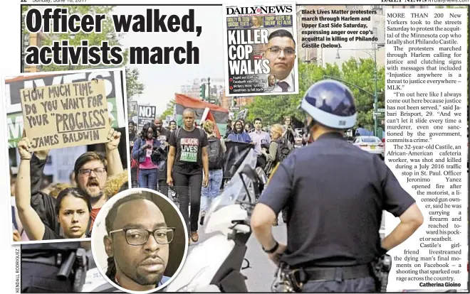  ??  ?? Black Lives Matter protesters march through Harlem and Upper East Side Saturday, expressing anger over cop’s acquittal in killing of Philando Castile (below). Catherina Gioino