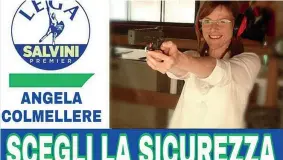  ??  ?? Il post Angela Colmellere, 41 anni, sindaca di Miane (Treviso) e candidata alla Camera con la Lega Nord ha postato su Facebook una sua foto con la pistola in pugno