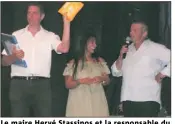  ??  ?? Le maire Hervé Stassinos et la responsabl­e du show Valérie Merali aux côtés d’Eric Collado.