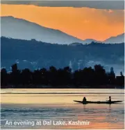  ??  ?? An evening at Dal Lake, Kashmir