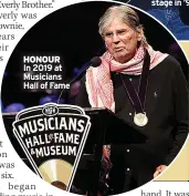  ??  ?? HONOUR
In 2019 at Musicians Hall of Fame