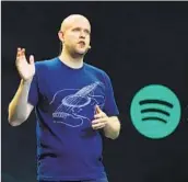  ?? Don Emmert AFP / Getty Images ?? SPOTIFY CEO Daniel Ek explained the planned restructur­ing of his company in a blog post Monday.