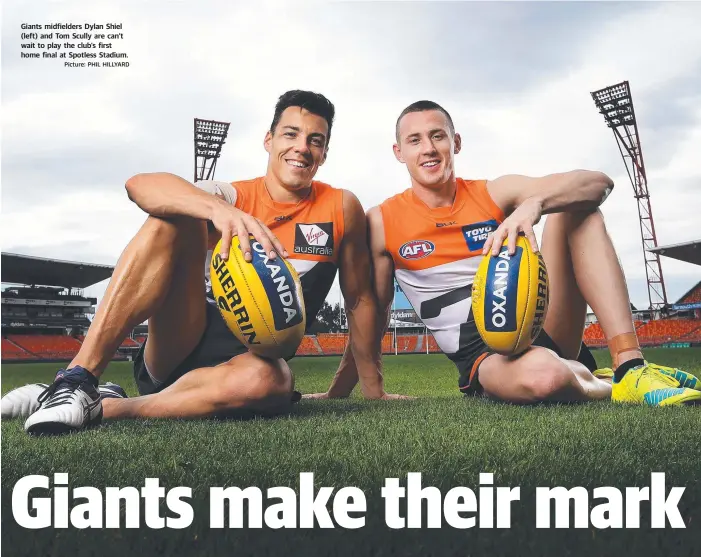  ?? Picture: PHIL HILLYARD ?? Giants midfielder­s Dylan Shiel (left) and Tom Scully are can’t wait to play the club’s first home final at Spotless Stadium.