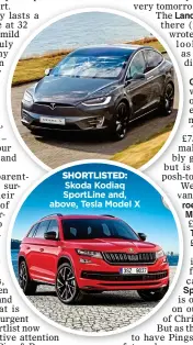  ??  ?? SHORTLISTE­D: Skoda Kodiaq SportLine and, above, Tesla Model X