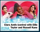  ?? ?? Clara Amfo (centre) with Ellie Taylor and Russell Kane