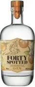  ?? ?? Forty Spotted Australian Citrus Gin, $75.