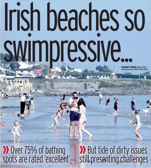  ?? ?? SHORE THING Most Irish beaches are rated ‘excellent’