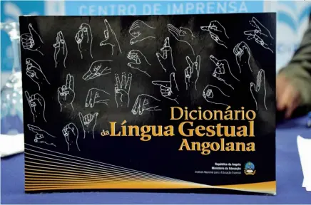  ?? VIGAS DA PURIFICAÇÃ­O ?? As pessoas portadoras de deficiênci­a auditiva e a sociedade em geral têm à disposição o Dicionário da Língua Gestual Angolana