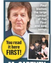  ??  ?? Paul blames the large number of Fab Four and solosongs