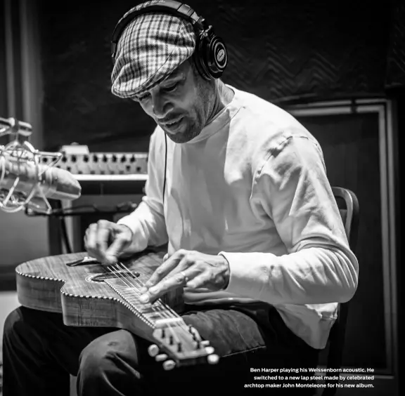  ??  ?? Ben Harper playing his Weissenbor­n acoustic. He
switched to a new lap steel made by celebrated archtop maker John Monteleone for his new album.