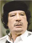  ??  ?? Muammar Gaddafi