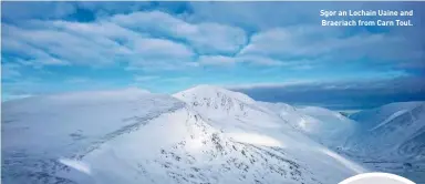  ??  ?? Sgor an Lochain Uaine and Braeriach from Carn Toul.