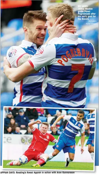  ?? PICTURES: Action Images ?? APPIAH DAYS: Reading’s Kwesi Appiah in action with Aron Gunnarsson MY HERO: Jamie Mackie grabs Pavel Pogrebnyak after his early goal for the Royals