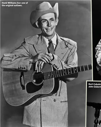  ??  ?? Hank Williams Snr: one of the original outlaws.