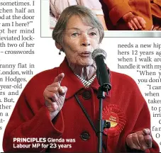  ??  ?? PRINCIPLES Glenda was Labour MP for 23 years