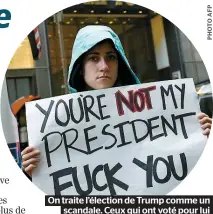  ??  ?? On traite l’élection de Trump comme un scandale. Ceux qui ont voté pour lui sont des ploucs, des timbrés, des paumés.