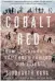  ?? ?? Cobalt Red: How the Blood of the Congo Powers Our Lives by Siddharth Kara. St. Martin’s Press. $39.99.