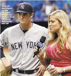  ?? AP ?? What are field reporters like Meredith Marakovits going to do in the social distancing era?