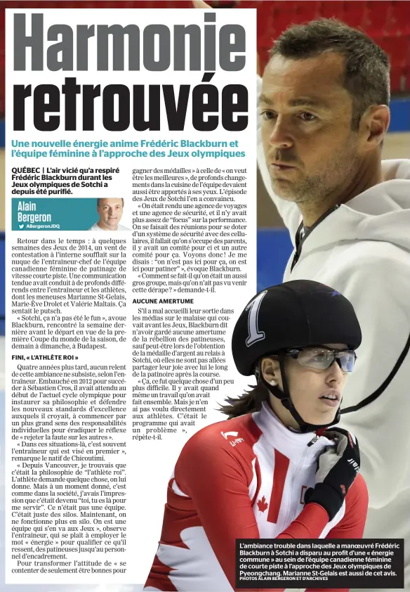  ?? PHOTOS ALAIN BERGERON ET D’ARCHIVES ?? L’ambiance trouble dans laquelle a manoeuvré Frédéric Blackburn à Sotchi a disparu au profit d’une « énergie commune » au sein de l’équipe canadienne féminine de courte piste à l’approche des Jeux olympiques de Pyeongchan­g. Marianne St-Gelais est aussi...