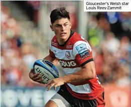  ?? ?? Gloucester’s Welsh star Louis Rees-Zammit