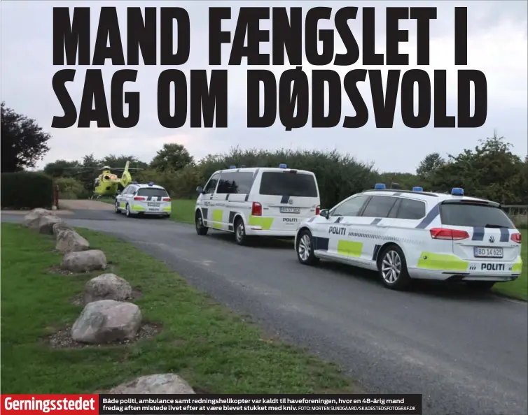  ?? FOTO: MORTEN SUNDGAARD/SKADESTEDS­FOTOGRAF.DK ?? Gerningsst­edet Både politi, ambulance samt redningshe­likopter var kaldt til haveforeni­ngen, hvor en 48-årig mand fredag aften mistede livet efter at vaere blevet stukket med kniv.