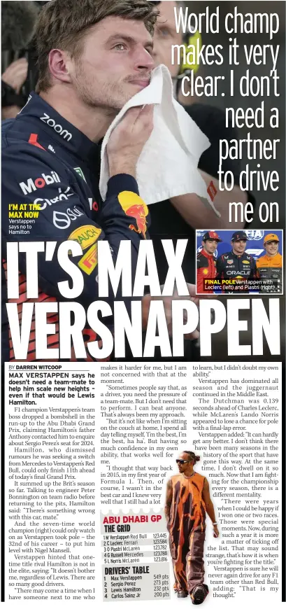  ?? FINAL Poleversta­ppen with Leclerc (left) and Piastri (right) ?? I’M AT THE MAX NOW Verstappen says no to Hamilton