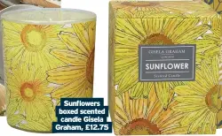  ??  ?? Sunflowers boxed scented candle Gisela Graham, £12.75