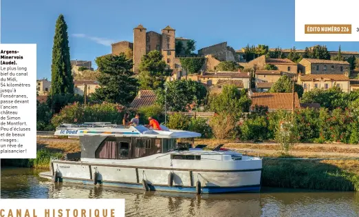  ??  ?? Argensmine­rvois (Aude). Le plus long bief du canal du Midi, 54 kilomètres jusqu’à Fonséranes, passe devant l’ancien château de Simon de Montfort. Peu d’écluses et de beaux rivages : un rêve de plaisancie­r !