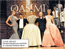  ??  ?? LOOK SMART Sheikh Khalid (second left) at a Qasimi fashion show