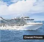  ??  ?? ■ Emerald Princess