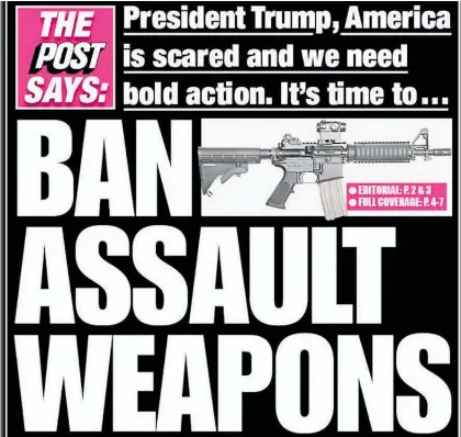  ?? Photo / Supplied ?? The New York Post called for a ban on assault weapons after the weekend’s mass shootings.