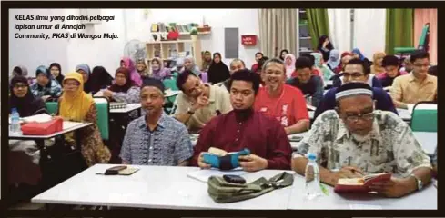  ??  ?? KELAS ilmu yang dihadiri pelbagai lapisan umur di Annajah Community, PKAS di Wangsa Maju.