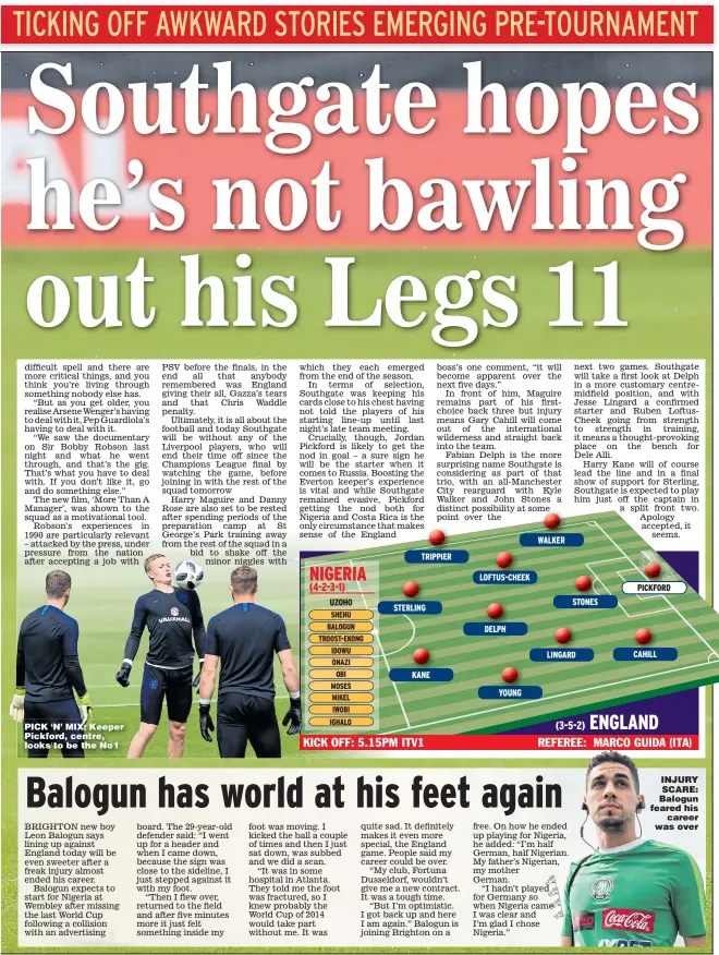  ??  ?? PICK ‘N’ MIX: Keeper Pickford, centre, looks to be the No1 INJURY SCARE: Balogun feared his career was over ARMSTRONG: Hit No4