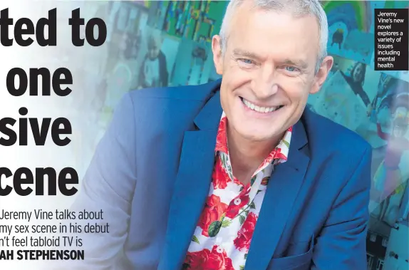  ??  ?? Jeremy Vine’s new novel explores a variety of issues including mental health